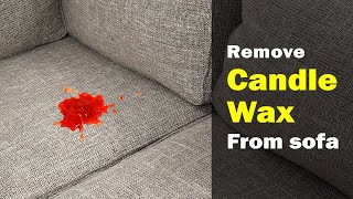 How to remove candle wax from sofa | Easy & effective method