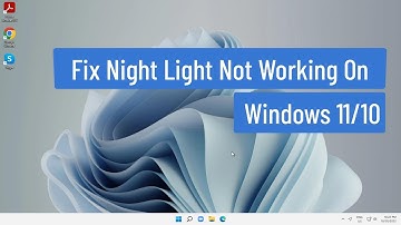 Fix Night Light Not Working on Windows 11/10