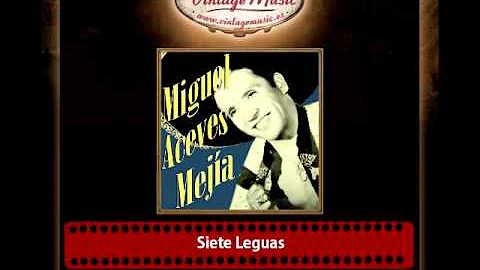 Miguel Aceves Mejía – Siete Leguas