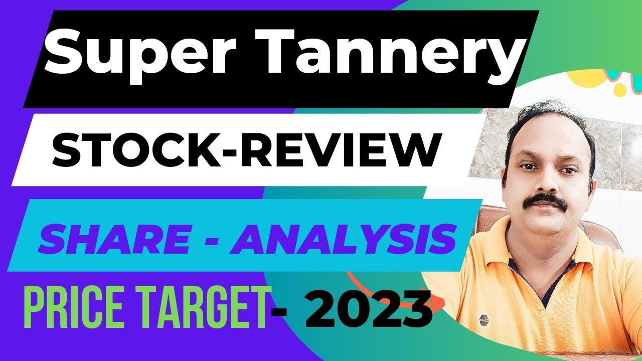 Super Tannery Ltd Stock News Today Multibagger Stock 2023 Price super-tannery-ltd-stock-news-today-multibagger-stock-2023-price