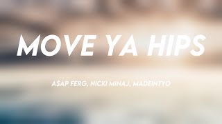 Move Ya Hips - A$AP Ferg, Nicki Minaj, MadeinTYO ^Lyric Version^ 🐛