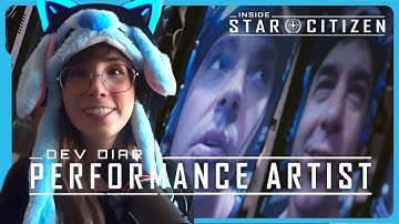 Inside Star Citizen Dev Diary - Performance Artist REACT