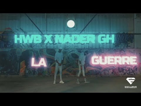 HWB ft. Nader Gh - La Guerre (Official Video)
