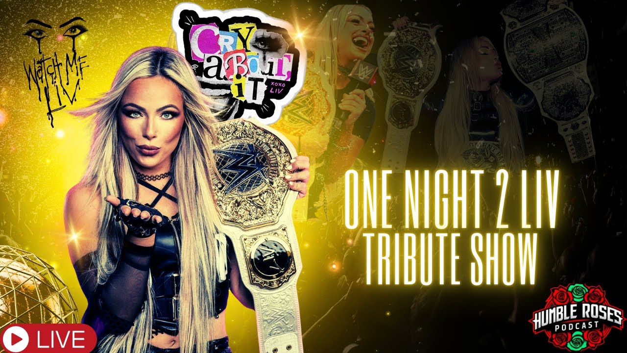Episode 73: "One Night 2 Liv." The Liv Morgan Tribute (WWE2K25 GIVEAWAY)