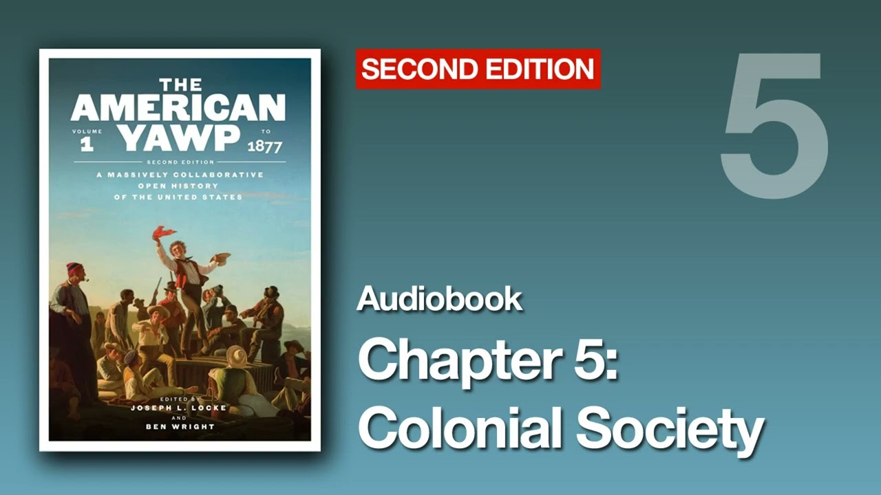 The American Yawp (2nd edition) Vol 1 | Chapter 5: Colonial Society