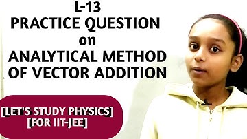 [L-13] important question for IIT-JEE || vector practice question || lets study physics for IIT-JEE