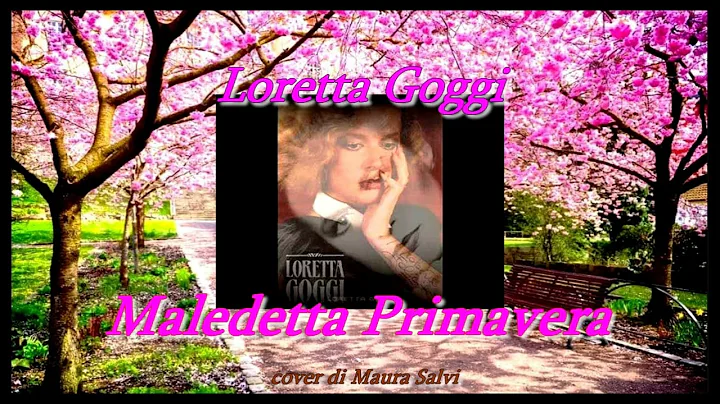 Maledetta Primavera (Loretta Goggi Cover) - Maura ...