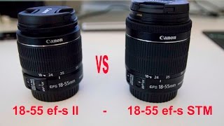 canon 18-55mm 3.5-5.6 II vs 18-55 STM lens review