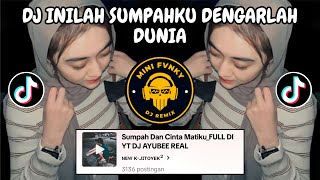 DJ INILAH SUMPAHKU DENGARLAH DUNIA 🎶 DJ SUMPAH DAN CINTA MATIKU VIRAL TIKTOK 2024