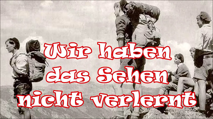 Wir haben das Sehen nicht verlernt - German Hiking Song + English Translation