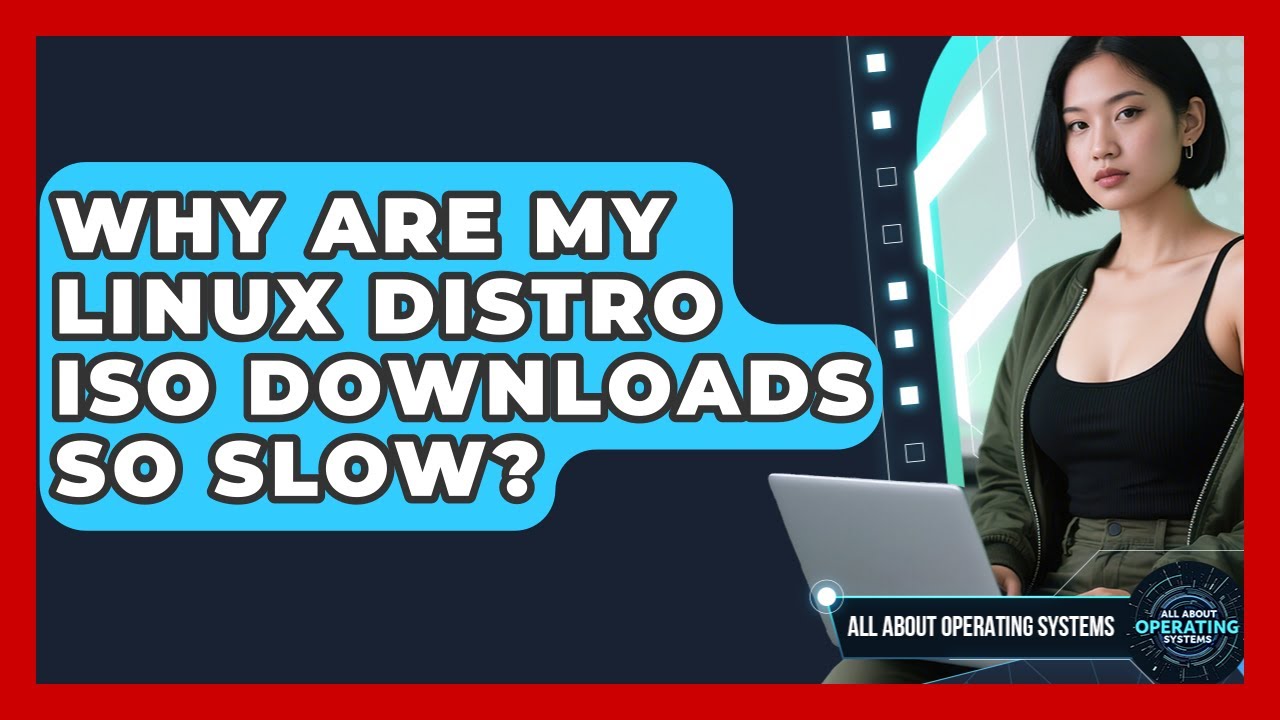 Why Are My Linux Distro ISO Downloads So Slow? - All About Operating ...