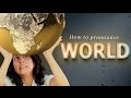 How to pronounce WORLD (so it doesn't sound like 'word') | American English