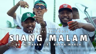 Ukam Maran - SIANG MALAM ft. Rocka March