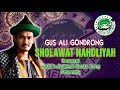 SHOLAWAT NAHDLIYAH - GUS ALI GONDRONG - MAFIA SHOLAWAT SEMUT IRENG