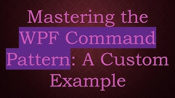 Mastering the WPF Command Pattern: A Custom Example