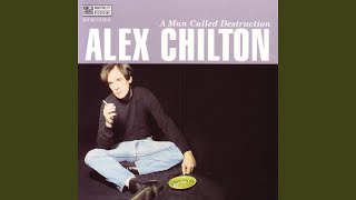 Video thumbnail of "Alex Chilton - Sick And Tired"