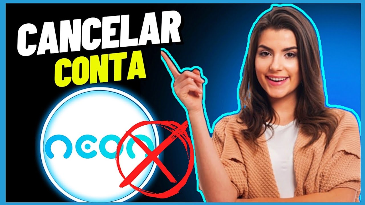 Como CANCELAR ENCERRAR A CONTA NEON YouTube como-cancelar-encerrar-a-conta-neon-youtube