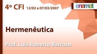 4º CFI - Hermenêutica - Prof. Luis Roberto Barroso