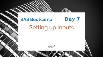BAS Bootcamp: Day 7- Setting up Inputs