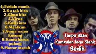 TANPA IKLAN LAGU SLANK MP3 | kumpulan lagu Slank terbaik |