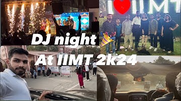 Dj night at IIMT 2k24🎉 || IIMT freshers party 🎉 2024|| Vlog 7||