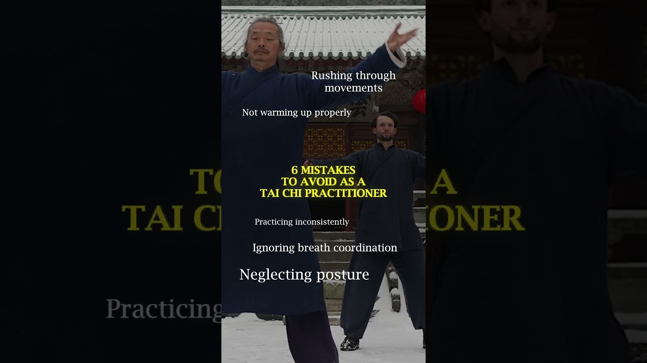 6 MISTAKES TO AVOID AS A TAI CHI PRACTITIONER