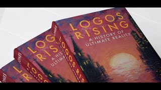 Logos Rising: A History of Ultimate Reality