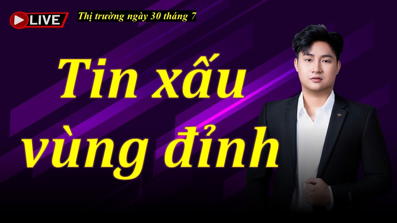 Chứng khoán hôm nay| Nhận định thị trường ngày 30 tháng 7| Chứng khoán| Thị trường chứng khoán