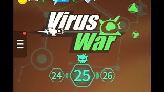 VIRUS WAR GAMEPLAY ALL LEVELS FROM LEVEL 25 - LEVEL 28