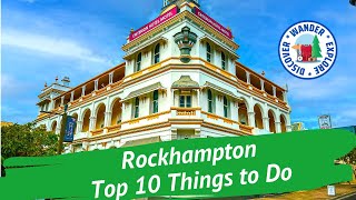 🐂 Rockhampton Top 10 Things to Do ~ Discover Queensland