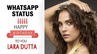 Lara Dutta Miss Universe Birthday Wishes Hot Whatsapp Status जनमदन मबरक लर दतत 2021
