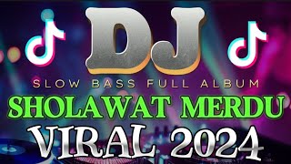 ADJ🎧NSHOLAWAT MERDUTERBARU 2024 ~ SHOLAWATFULL BASS - DJ SHOLAWATTERBARU FULL ALBUM !!