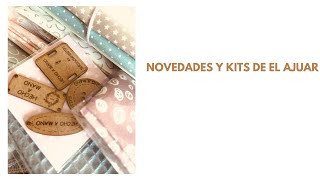 NOVEDADES DE EL AJUAR Y KITS