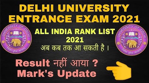 DELHI UNIVERSITY ENTRANCE EXAM 2021| ALL INDIA RANK LIST / MARKS UPDATE/ PENDING Result🔥 सभी जानकारी
