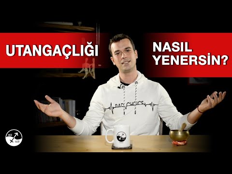 UTANGAÇLIĞI YENMENİN YOLLARI