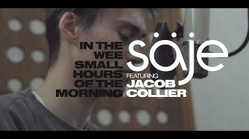 "In the Wee Small Hours of the Morning" // säje (featuring Jacob Collier)