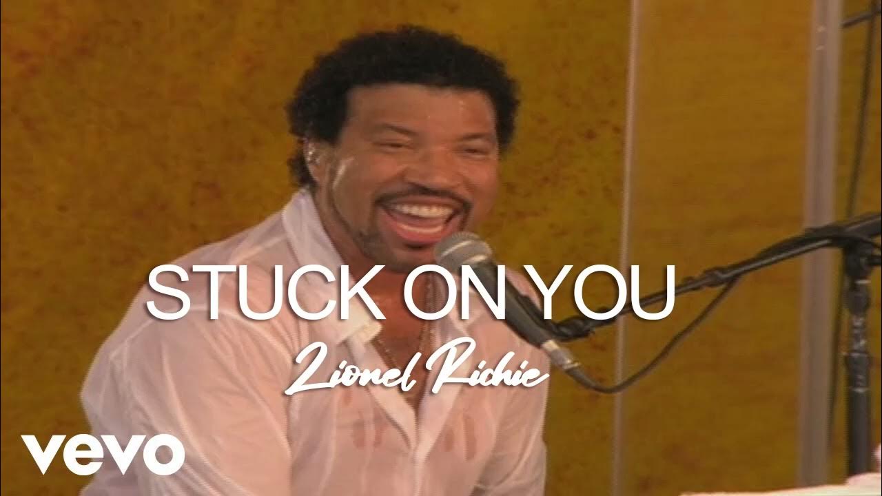 Stuck On You - Lionel Richie 