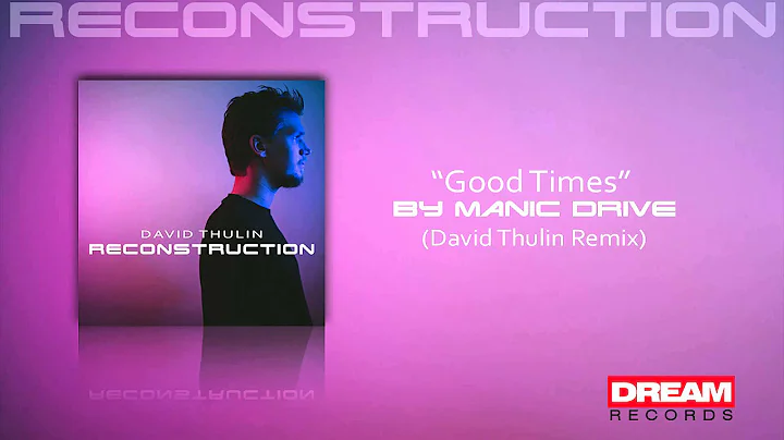 "Good Times" by Manic Drive (David Thulin Remix) |...