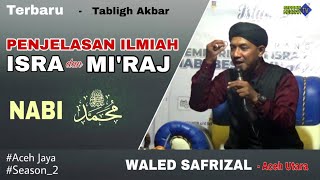 WALED SAFRIZAL || ISRA DAN MI'RAJ || TABLIGH AKBAR ~ Terbaru.