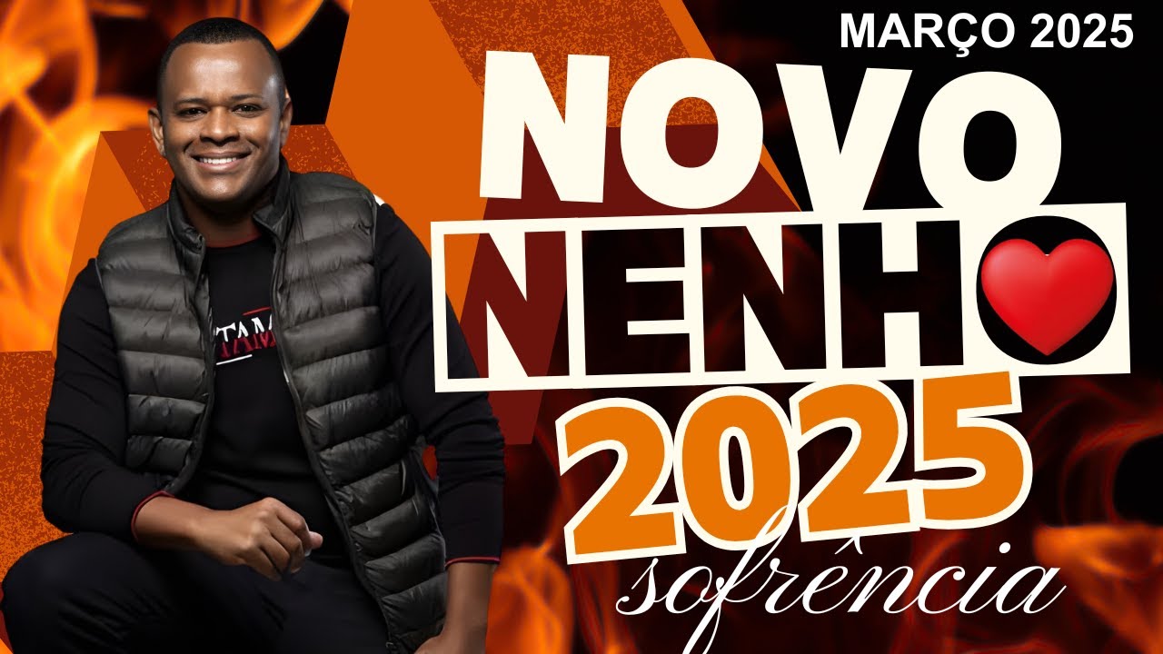 NENHO FALANDO DE AMOR NOVO 2025 - O UNIVERSO PEDE SOFRENCIA -   REPERTÓRIO NOVO