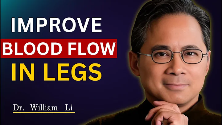 Optimize Your Circulation Foods & Drinks For Better Blood Flow To Your Feet & Legs | DR. WILLIAM LI