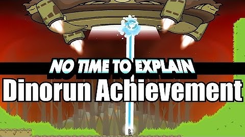 No Time to Explain (Xbox One) -  Dinorun Achievement