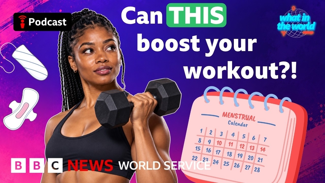 Should you match your workouts to your periods? - What in the World podcast, BBC World Service