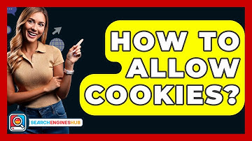 How To Allow Cookies? - SearchEnginesHub.com