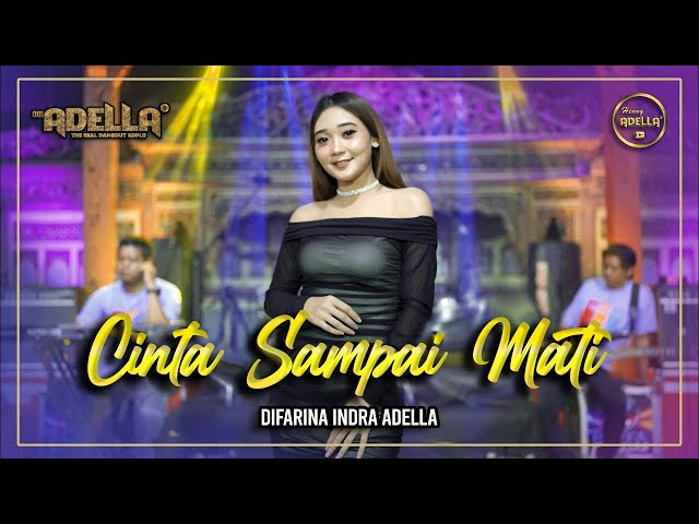 CINTA SAMPAI MATI - Difarina Indra Adella - OM ADELLA ( dengarkanlah di sepanjang malamku ) class=