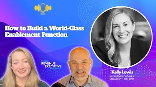 Episode 307: How to Build a World-Class Enablement Function with Kelly Lewis