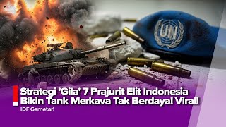 STRATEGI 'GILA' 7 PRAJURIT ELIT INDONESIA BIKIN TANK CANGGIH MERKAVA KEOK!