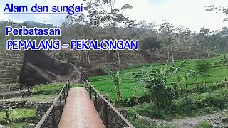 Pelosok Pemalang, eksplor alam dan sungai di desa