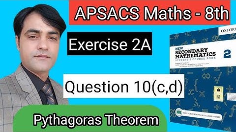 Exercise 2A Question No 10(c,d) I APS Maths 8thI New Secondary Mathematics Book 2 Pythagoras Theorem