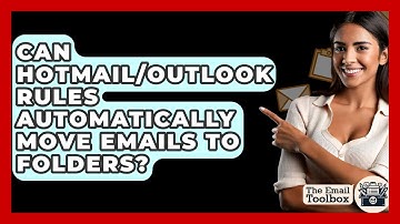 Can Hotmail/Outlook Rules Automatically Move Emails To Folders? - TheEmailToolbox.com